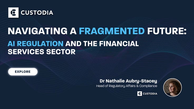 Navigating a Fragmented Future: AI Regulation and the Financial Services Sector by Dr Nathalie Aubry-Stacey