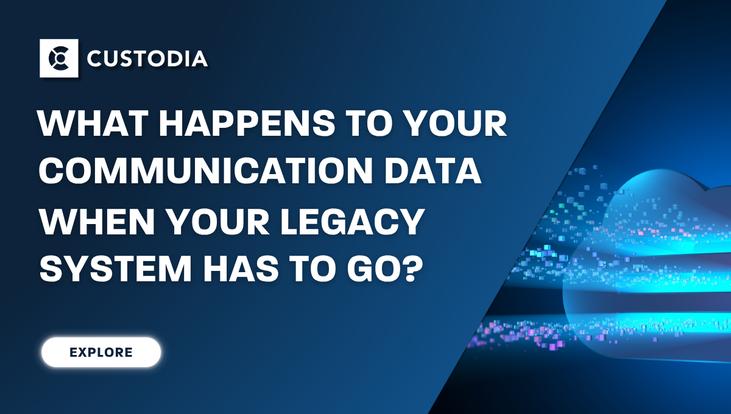 An image of a cloud taking in data, the image includes a Custodia logo in the top left, followed by the blog title: What happens when your communication data when your legacy system has to go? In the bottom left corner there is an explore button.