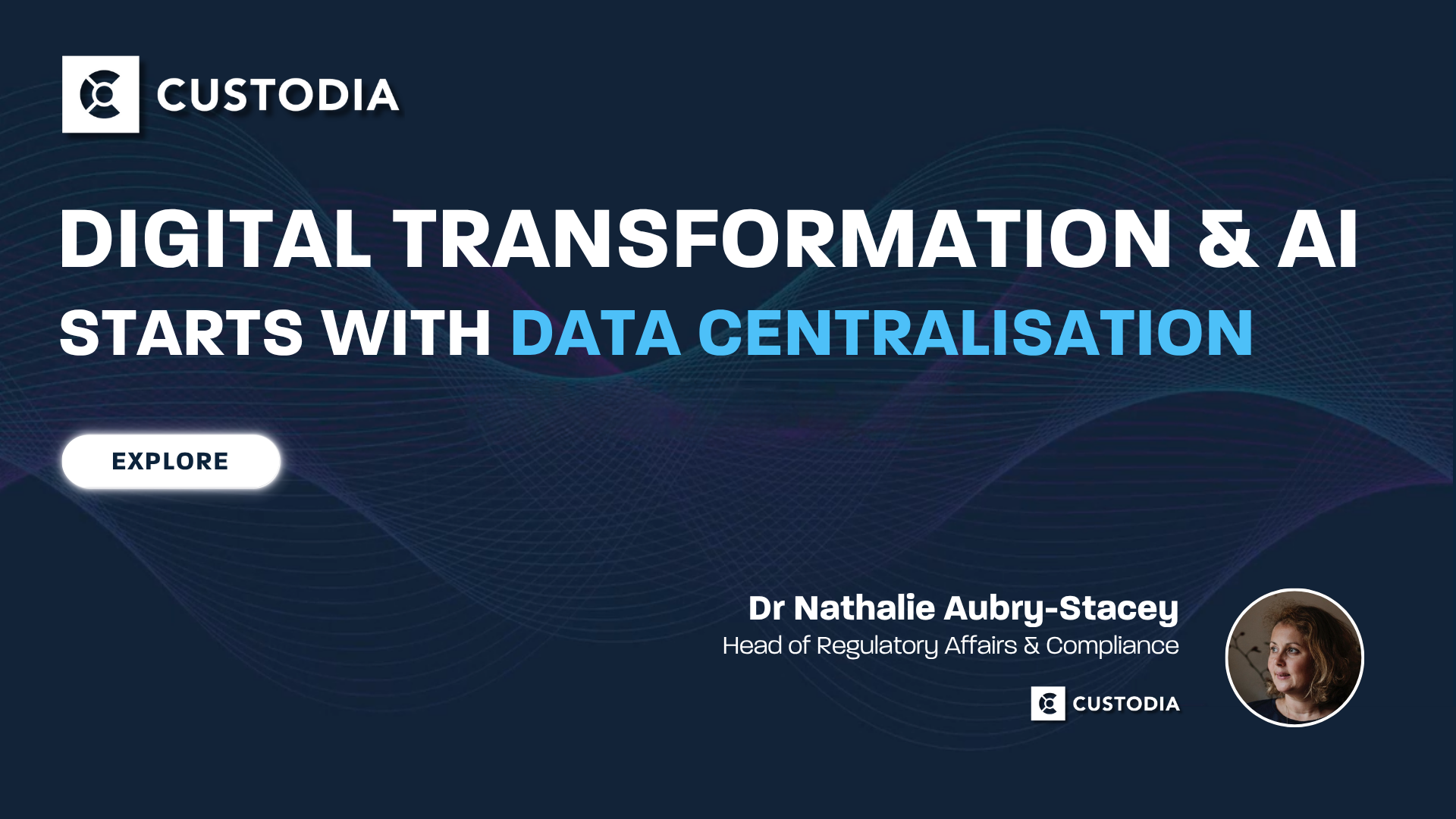 Digital Transformation & AI Starts With Data Centralisation by Dr Nathalie Aubry-Stacey